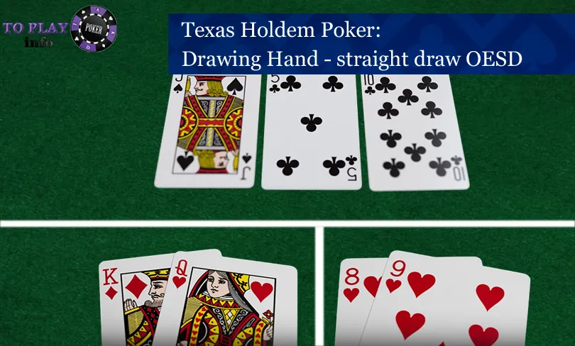 Semi Bluff Poker Example -Drawing Hand - straight draw OESD