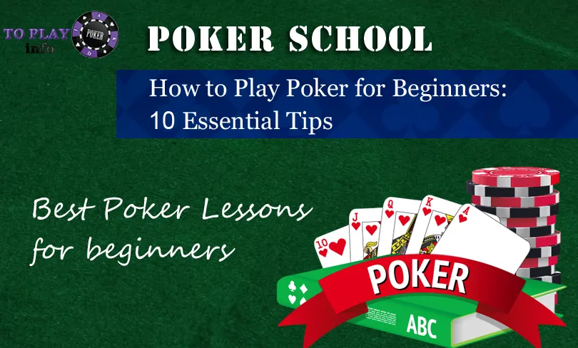 How to Play Poker for Beginners – 10 Essential Tips from Poker School