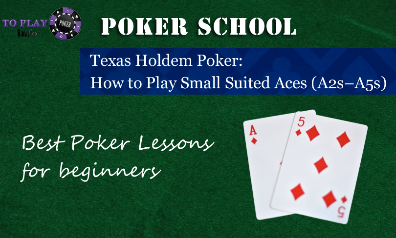 How to play small suited aces (A2s–A5s) in poker – strategy guide