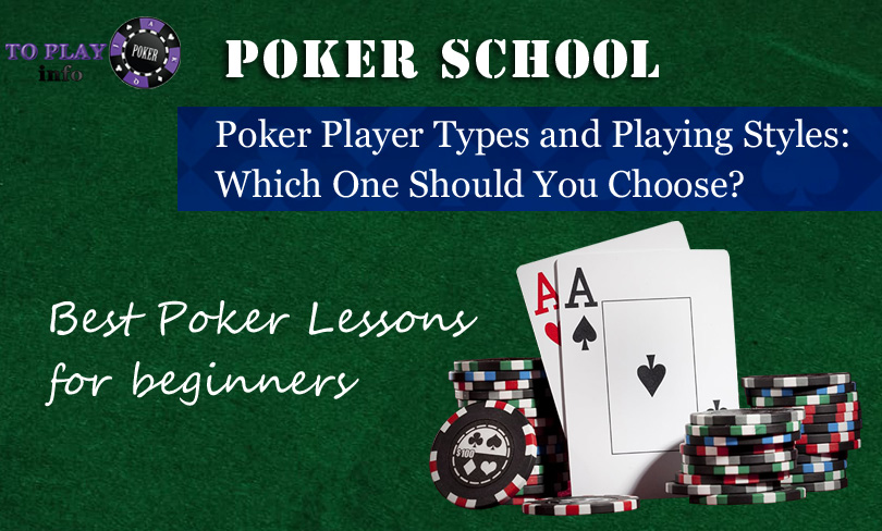 Poker Player Types and Playing Styles: Which One Should You Choose?